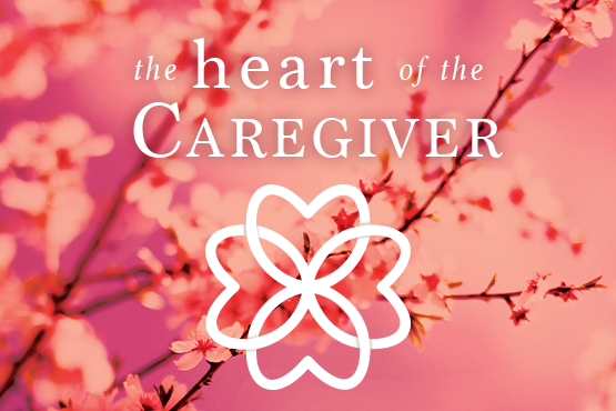The Heart of the Caregiver